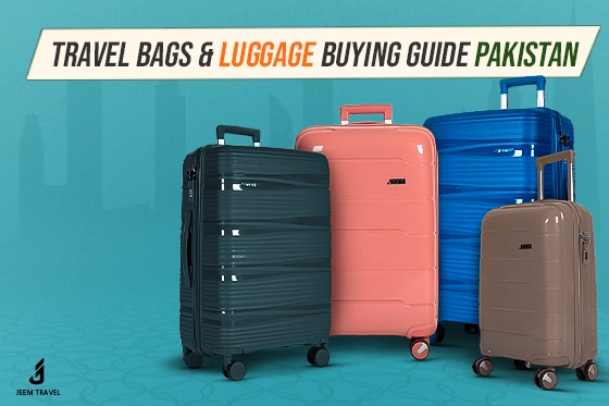 Travel Bags & Luggage Buying Guide Pakistan Travel Bags & Luggage Buying Guide Pakistan