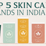 Top 5 Skin Care Brands in India