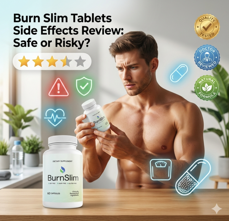 Burn Slim Tablets Side Effects Review Safe or Risky