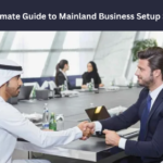 The Ultimate Guide to Mainland Business Setup Success