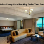 What Makes Cheap Hotel Booking Easier Than Ever Before?
