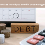 What mistakes should you avoid in debt management?
