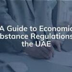 A Simple Guide to UAE Economic Substance Regulations