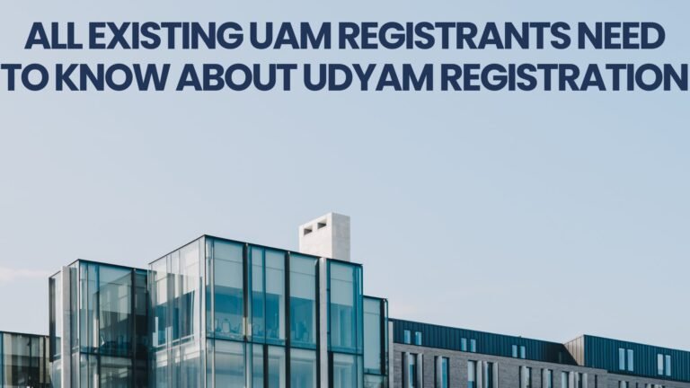 All Existing UAM Registrants Need to Know About Udyam Registration