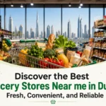 Grocery Near Me in Dubai