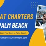 boat Charters Palm Beach for Sunset Cruises Complete Guide